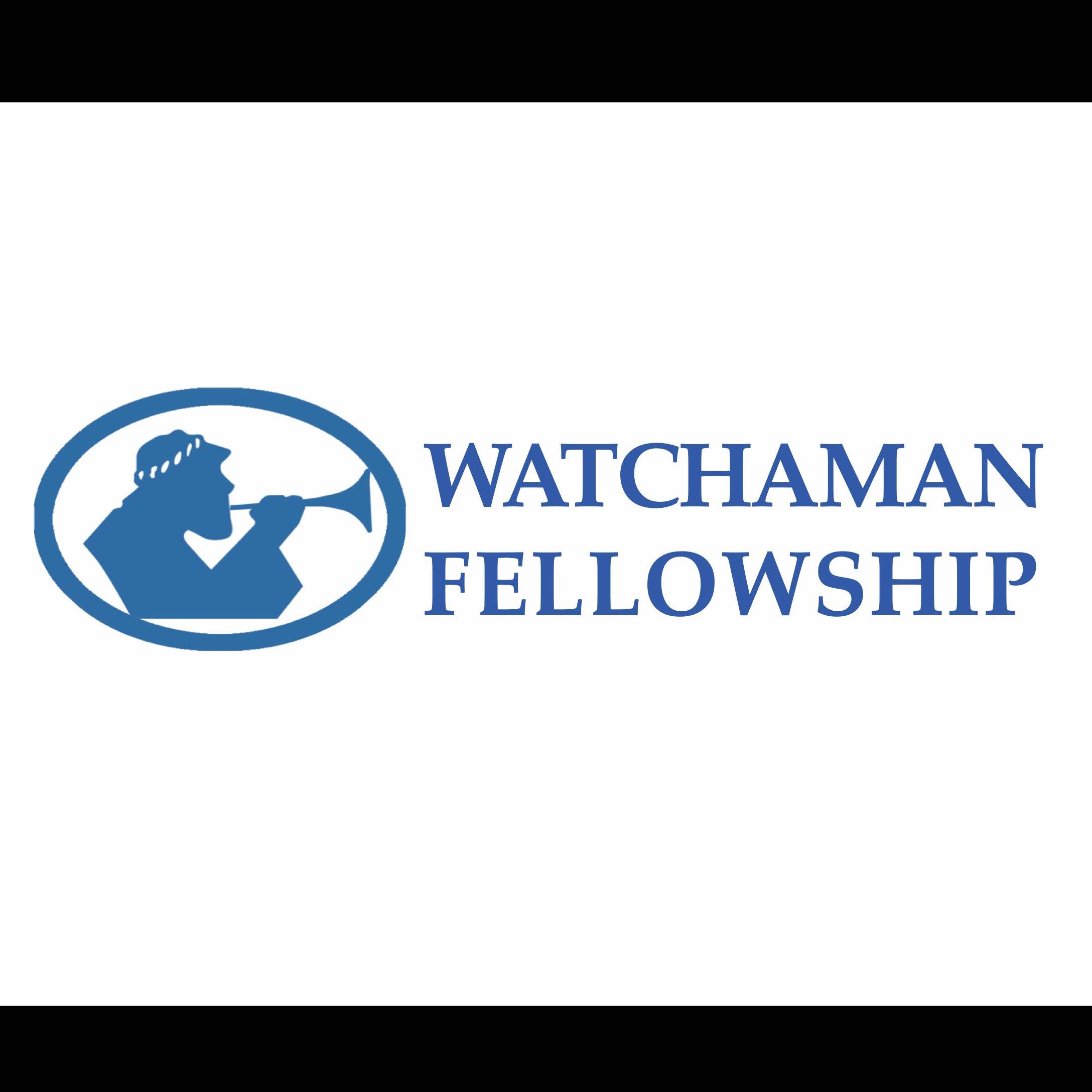 WATCHMAN FELLOWSHIP INC