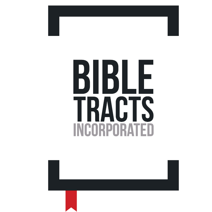 BIBLE TRACTS INCORPORATED