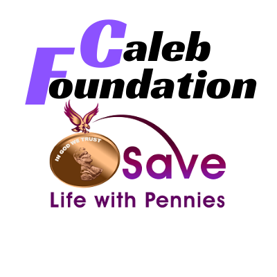 Caleb Foundation - Save Life with Pennies Inc