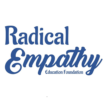 RADICAL EMPATHY EDUCATION FOUNDATION INCORPORATED
