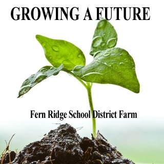 Growing a Future (Fern Ridge School District School Farm)