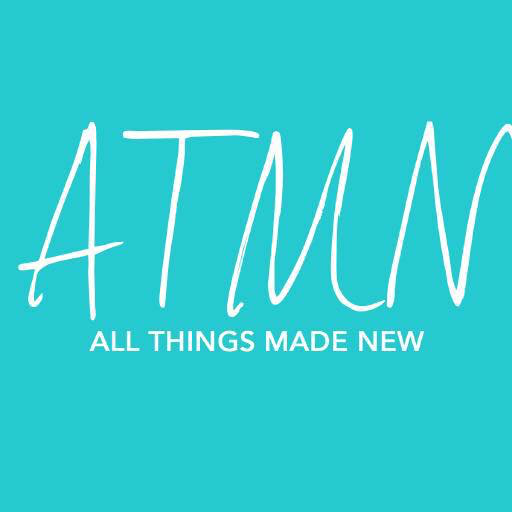 ALL THINGS MADE NEW