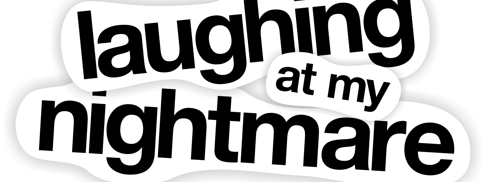 LAUGHING AT MY NIGHTMARE INC