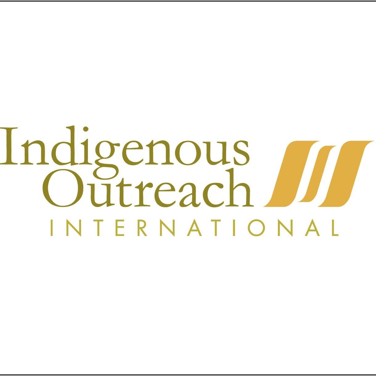 INDIGENOUS OUTREACH INTERNATIONAL